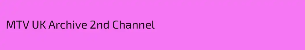 MTV UK Archive 2nd Channel